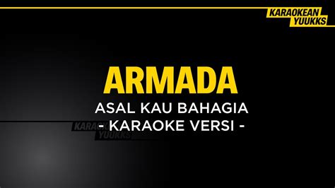 Armada Asal Kau Bahagia Karaoke Youtube