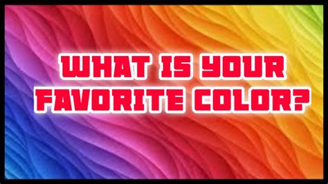 What Is Your Favorite Color Youtube
