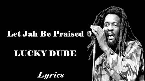 Lucky Dube Let Jah Be Praised Lyrics Youtube