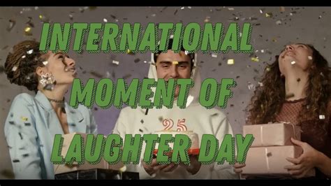 International Moment Of Laughter Day April 14 Why Moment Of