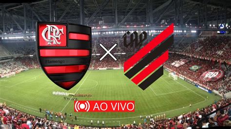 Flamengo X Atl Tico Pr Ao Vivo Com Imagens Onde Assistir Flamengo E