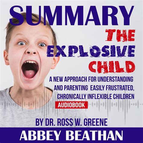 Summary Of The Explosive Child A New Approach For Understanding And