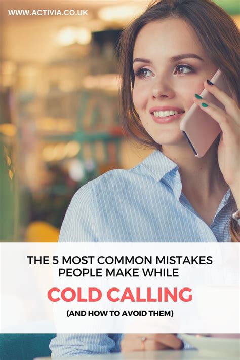 The 5 Most Common Cold Calling Mistakes And How To Avoid Them Cold Calling Cold Calling