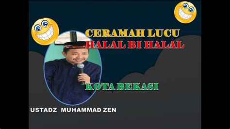 Ceramah Lucu Ustadz Muhammad Zen Halal Bi Halal Di Kota Bekasi