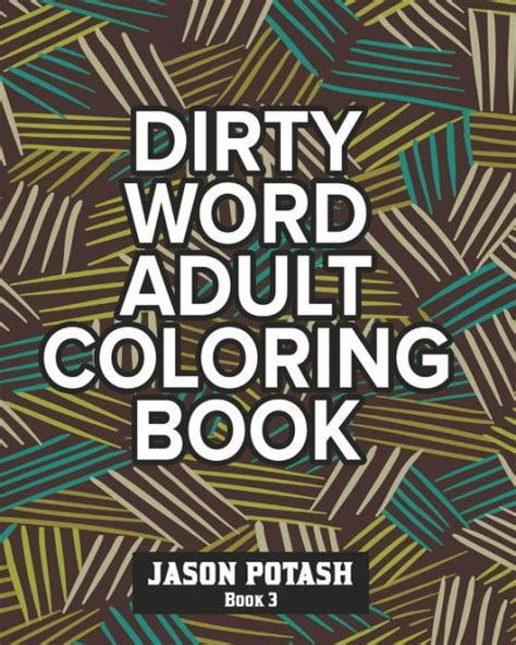 Dirty Word Adult Coloring Book Vol 3 By Jason Potash