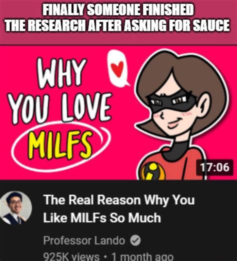 Finally Someone Finished The Research After Asking For Sauce Why Q You Love Sis Milfs The Real