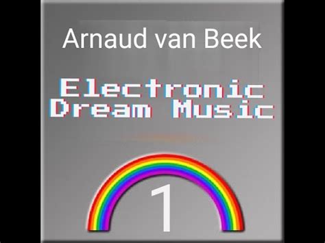 Arnaud Van Beek Electronic Dream Music TFG Compilation YouTube