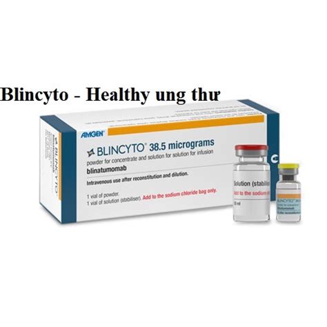 Thuốc Blincyto Blinatumomab Công Dụng Liều Dùng Cách Dùng