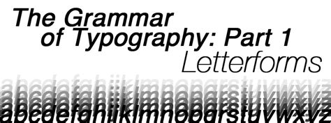The Grammar Of Typography Part 1 Letterform