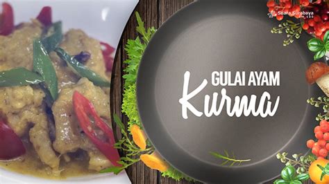 Ramalan yang kami berikan ini akan menghasilkan angka main yang bisa bettor gunakan untuk dikombinasikan dengan nomor main bettor sendiri. Gulai Ayam Kurma - Suara Surabaya