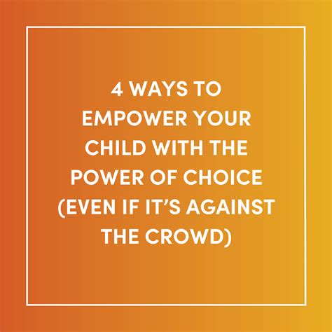 4 Ways To Empower Your Child With The Power Of Choice Even If Its