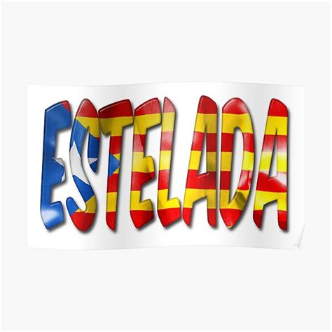 Estelada Word With Flag Texture Poster For Sale By Markuk97 Redbubble