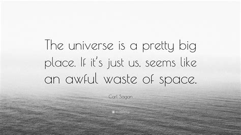 Carl Sagan Quote “the Universe Is A Pretty Big Place If Its Just Us