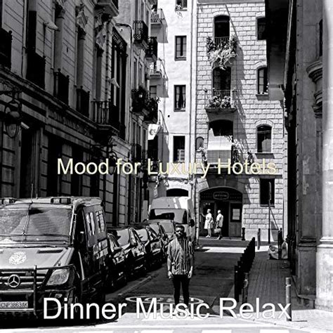 Amazon Music Dinner Music Relaxのmood For Luxury Hotels Jp