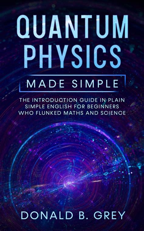 Buy Quantum Physics Made Simple The Introduction Guide In Plain Simple