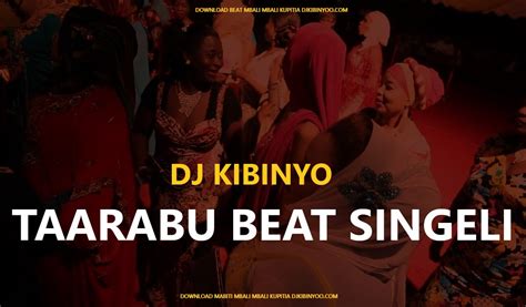 Dj Kibinyo Taarabu Beat Singeli L Download