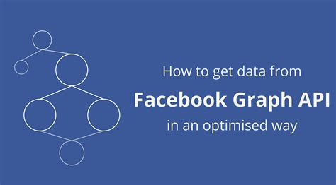 How To Get Data From Facebook Graph Api In An Optimised Way Arnondora
