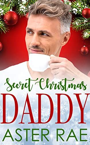 Secret Christmas Daddy Kindle Edition By Rae Aster Romance Kindle Ebooks