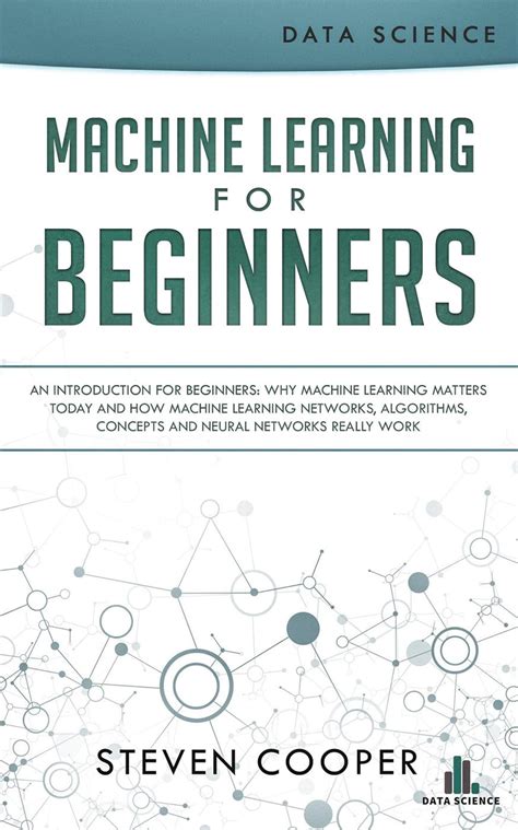 Machine Learning For Beginners An Introduction For Beginners Why