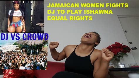 Jamaican Women Get Dj To Play Ishawna Equal Rights Youtube