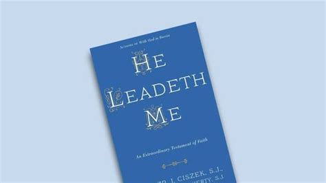 Book Discussion He Leadeth Me By Walter Ciszek September 10 2020