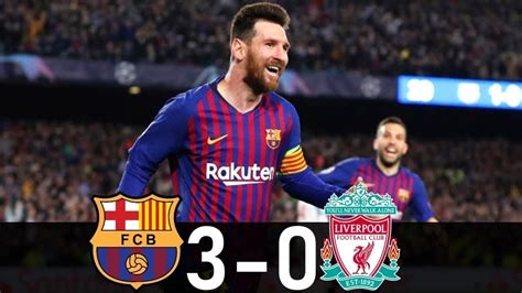 Barcelona Vs Liverpool 3 0 Highlights And All Goals Champions League