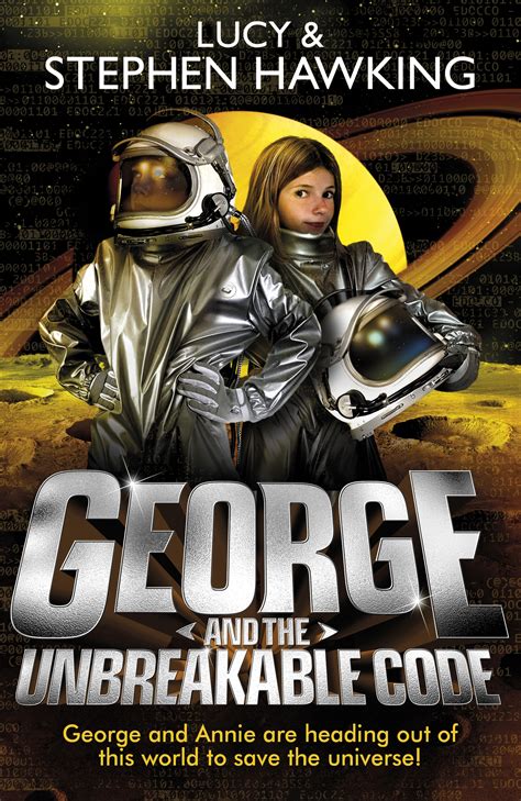 George and the Unbreakable Code by Lucy Hawking - Penguin Books Australia