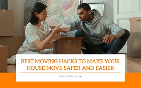 Best Moving Hacks To Make Your House Move Safer And Easier