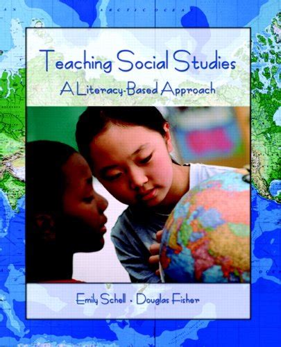 Teaching Social Studies A Literacy Based Approach By Emily Schell