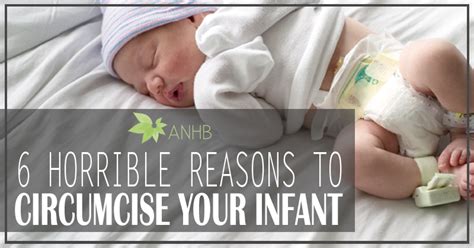 6 Horrible Reasons To Circumcise Your Infant Updated For 2018