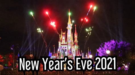 Magic Kingdom 2021 The New Years Eve Celebration At Walt Disney Word