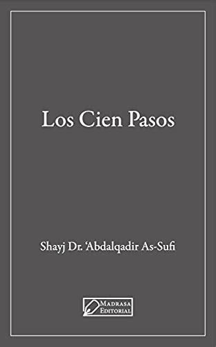 Los Cien Pasos Spanish Edition By Shayj Dr ‘abdalqadir As Sufi