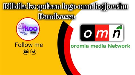 Logo Omn Bilbila Kee Qofaan Omn Youtube
