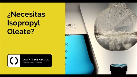 Isopropyl Oleate Onix Chemical Youtube
