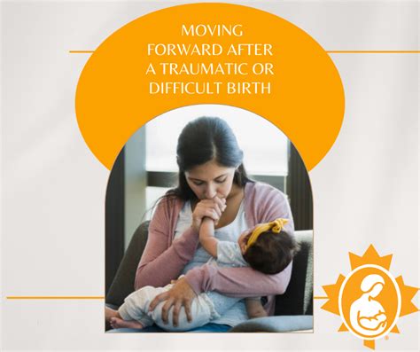 Moving Forward After A Traumatic Or Difficult Birth Experience La