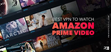 Choose The Best VPN For Amazon Prime Video For 2022 Privacycritic Com