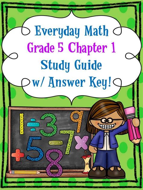 How can you use multiplication facts, place value. FREE!! Everyday Math, Grade 5, Chapter 1 STUDY GUIDE w ...