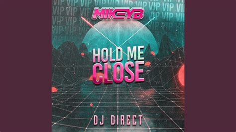 Hold Me Close Vip Youtube Music