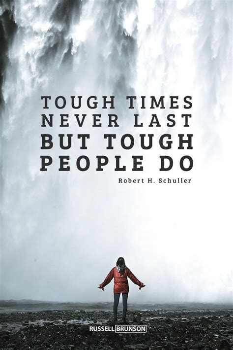 Tough Times Never Last But Tough People Do Robert Schuller