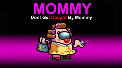 Among Us Mommy This Mod Is Cursed Youtube