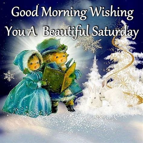Good Morning Wishing You A Beautiful Saturday Winter Quote Good