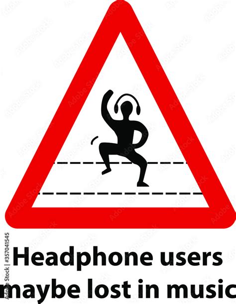 Headphone Users May Lost In Music Warning Sign Stock Vector Adobe Stock