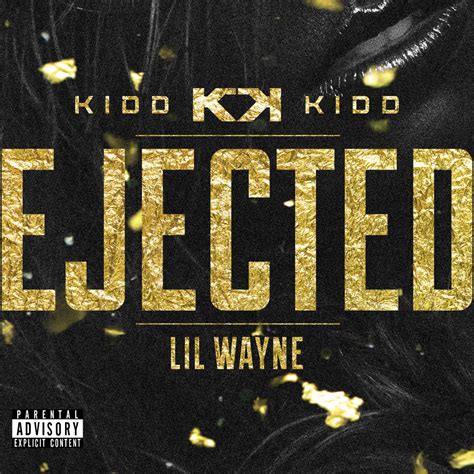 New Music Kidd Kidd Ejected Feat Lil Wayne Mastered Version