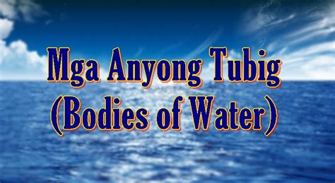 18 Mga Uri Ng Anyong Tubig Bodies Of Water Vrogue