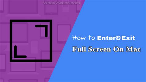 How To Enter And Exit Full Screen On Mac 2024 3 Easy Ways