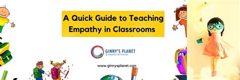 A Quick Guide To Teaching Empathy In Classrooms Ginnys Planet