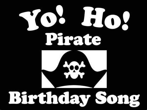 Yo Ho Pirate Birthday Song Youtube