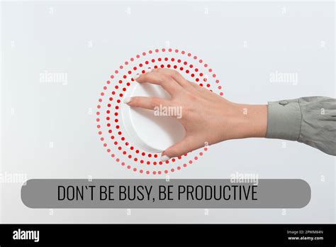 Conceptual Caption Dont Be Busy Be Productive Business Approach Work