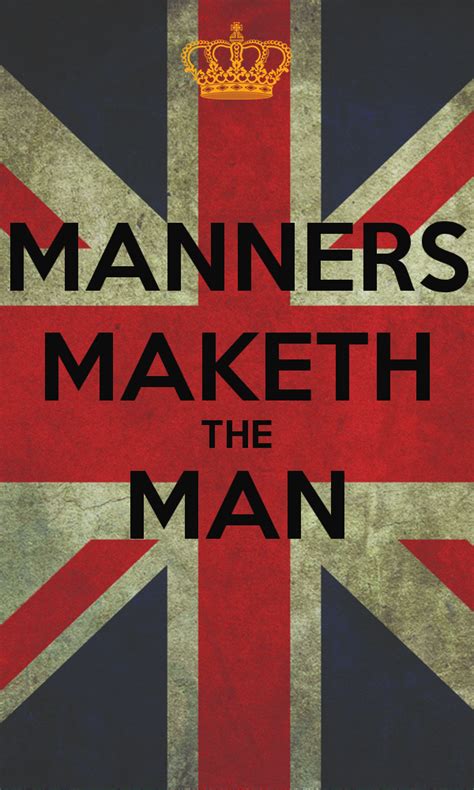 But the meaning and role of a manners maketh a man essay. Bytes: Manners Maketh Man