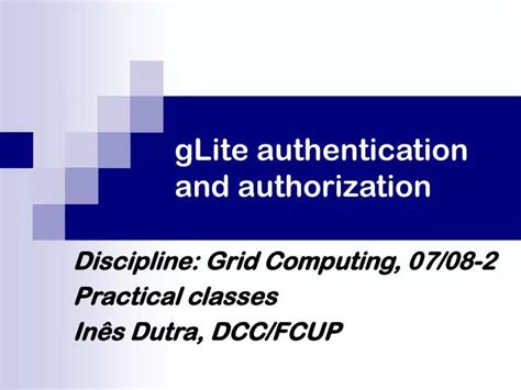 Ppt Glite Authentication And Authorization Powerpoint Presentation